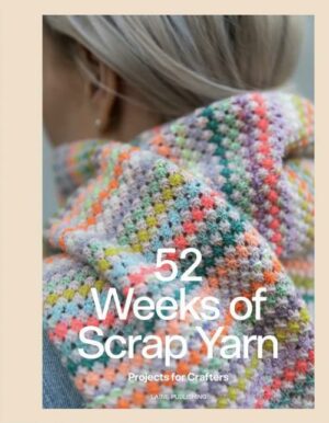 52 WEEKS OF SCRAP YARN