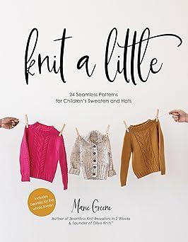 KNIT A LITTLE by Marie Greene